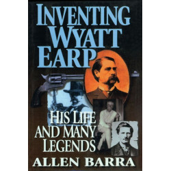 Inventing wyatt - His Life and many legends