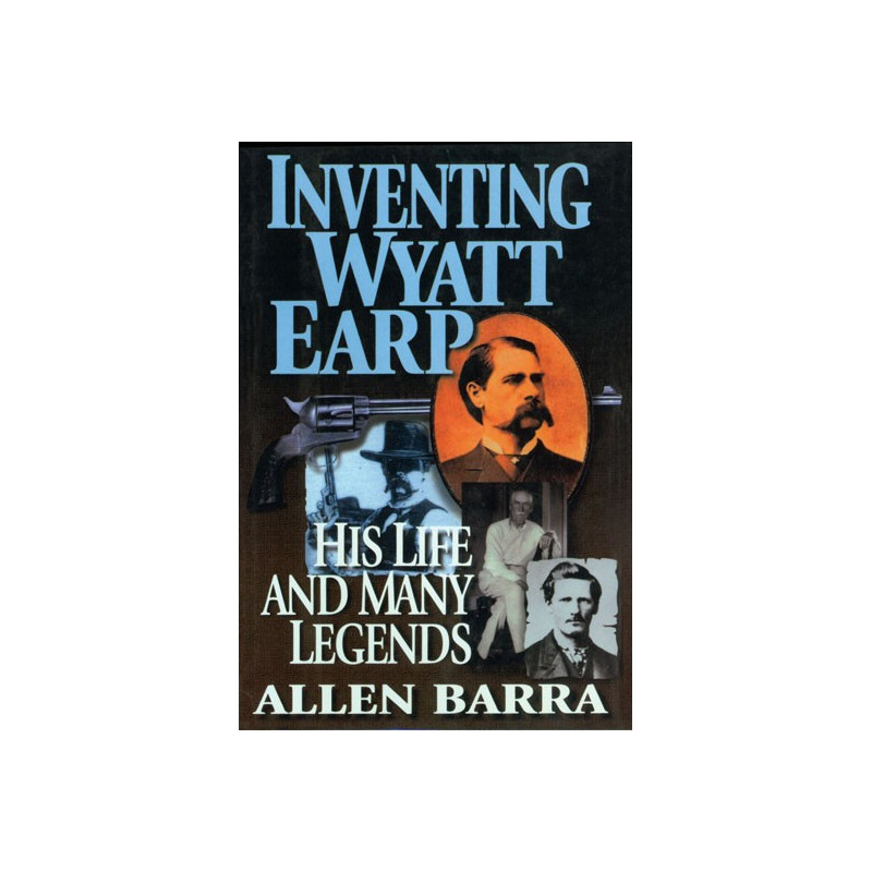 Inventing wyatt - His Life and many legends